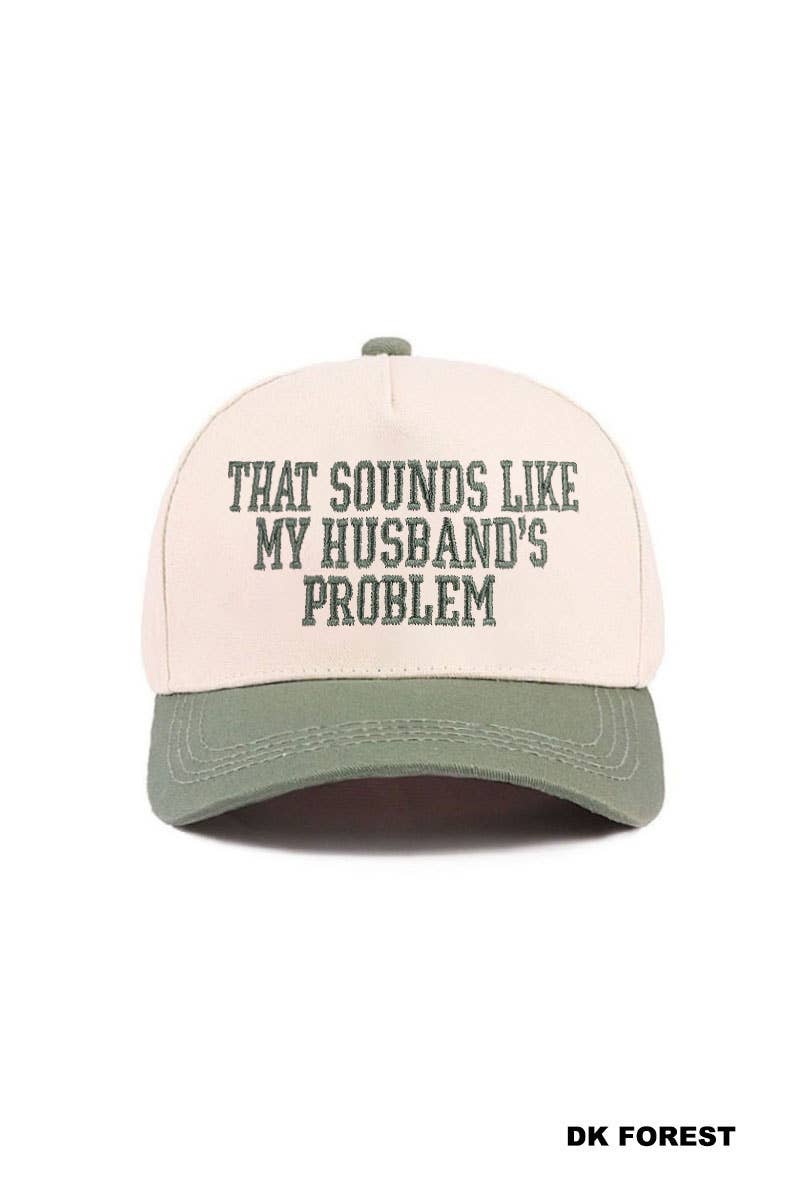 That Sounds Like My Husband’s Problem Two Tone Cotton Hat