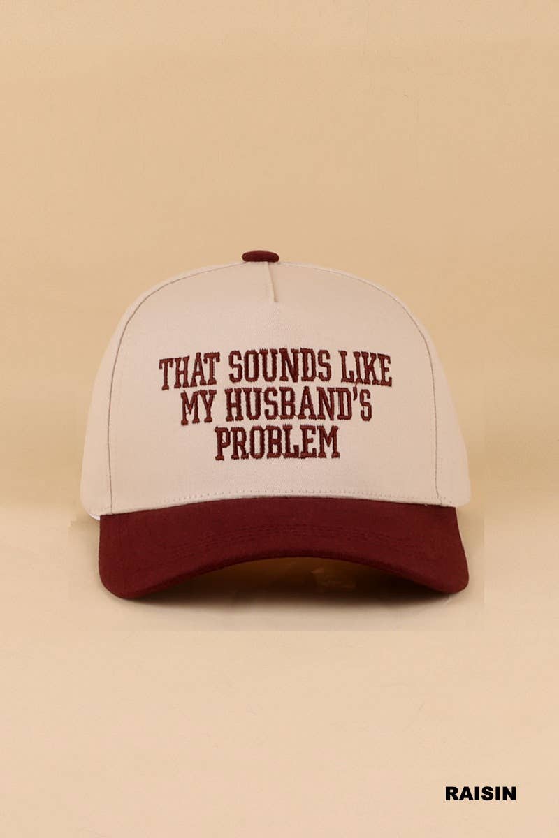 That Sounds Like My Husband’s Problem Two Tone Cotton Hat