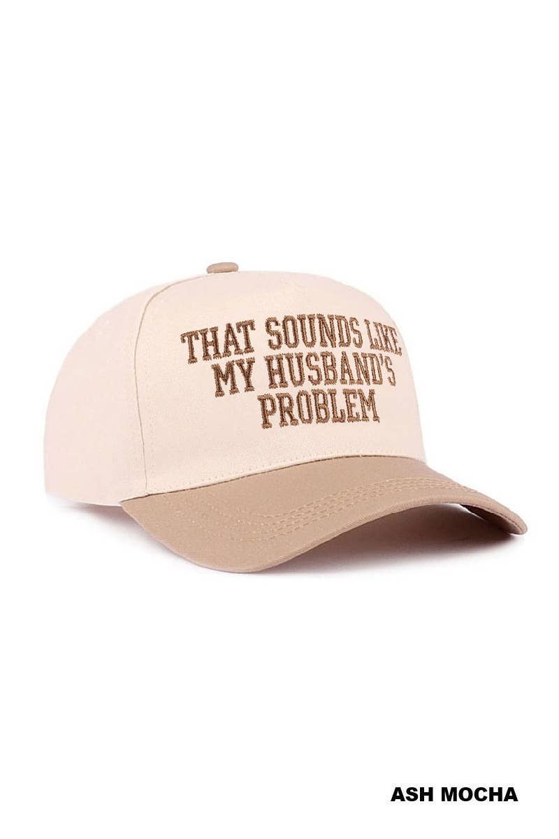 That Sounds Like My Husband’s Problem Two Tone Cotton Hat